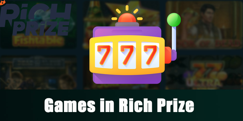 Types of games in Rich Prize casino